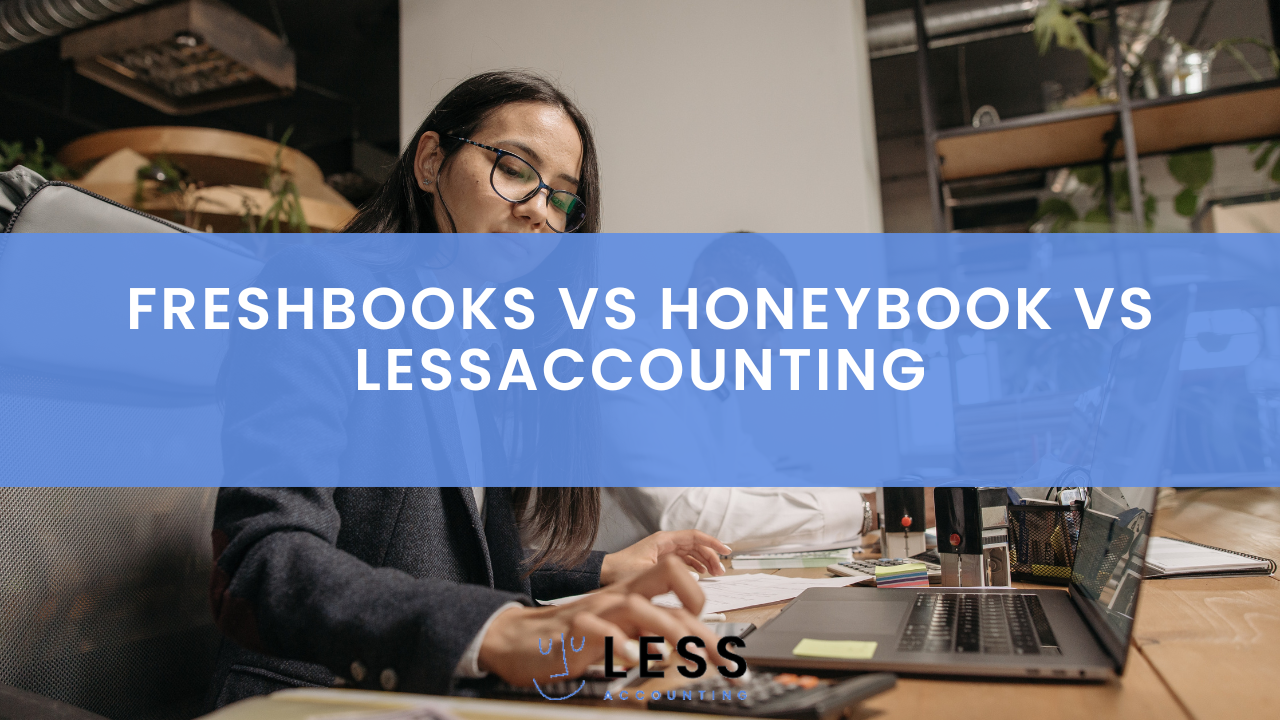 FreshBooks Vs HoneyBook Vs LessAccounting