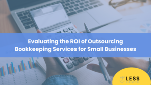 Evaluating the ROI of Outsourcing Bookkeeping Services for Small Businesses